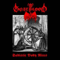 Goatblood (GER) : Sadistic Body Rites